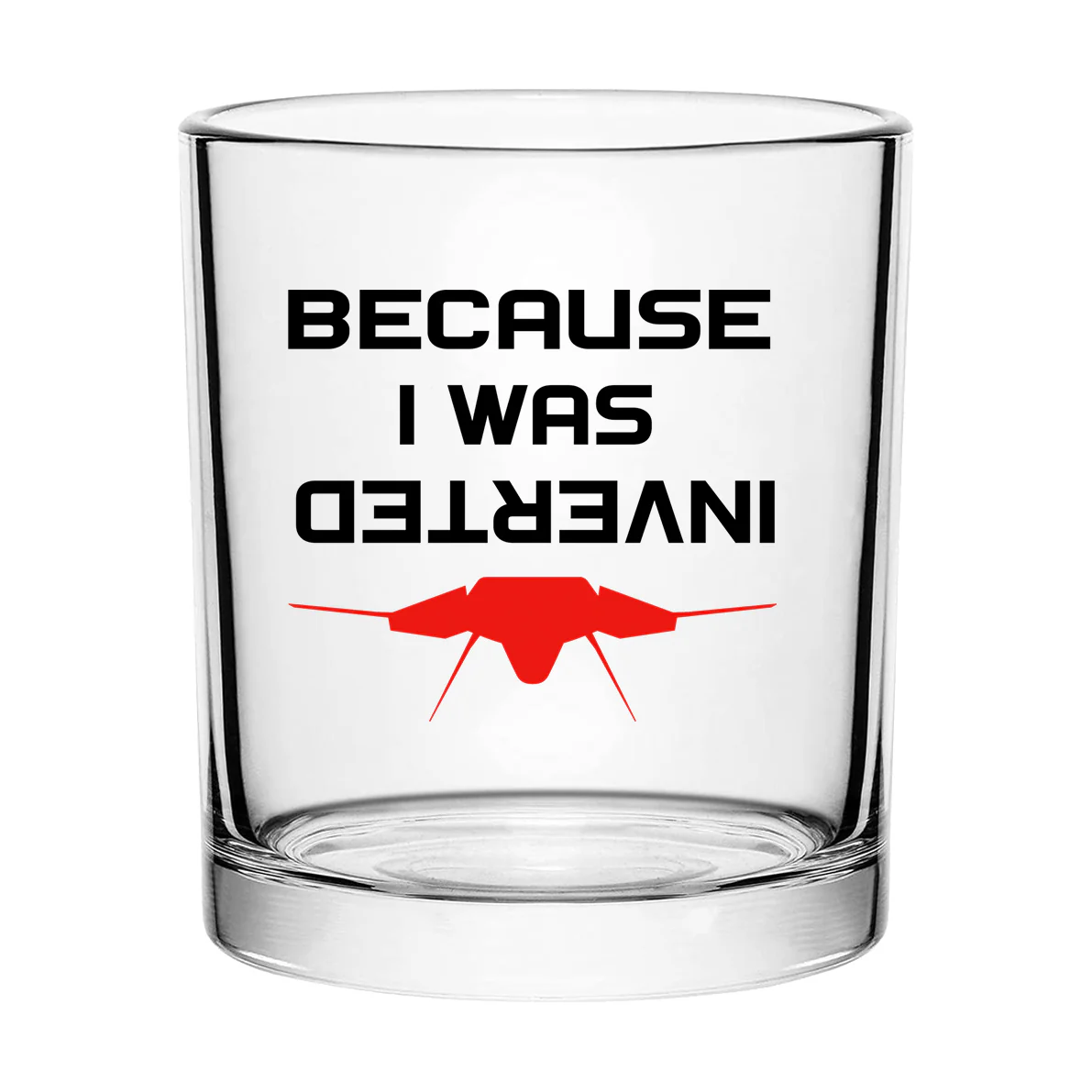 Because I was Inverted Designed Special Whiskey Glasses - Image 2