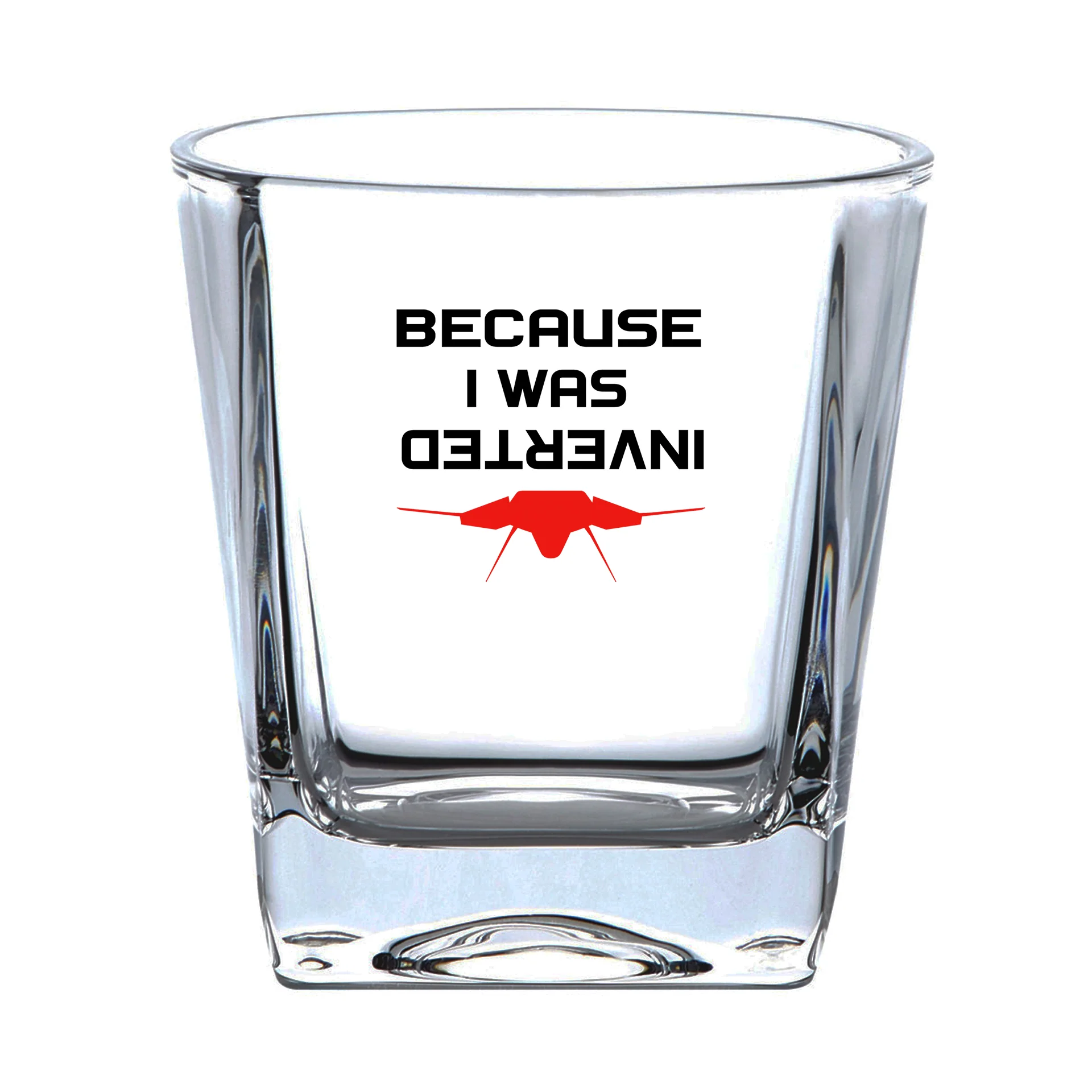 Because I was Inverted Designed Whiskey Glass - Image 2