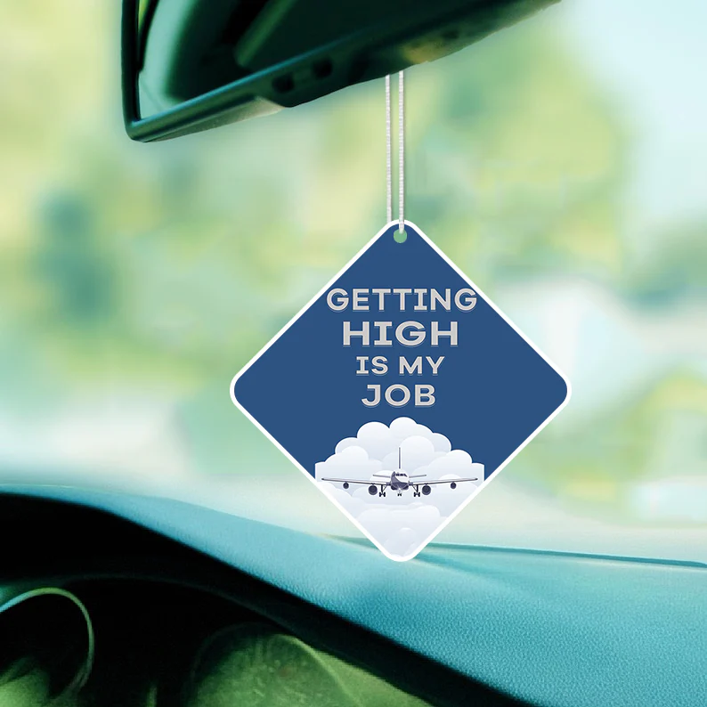 Getting High Is My Job 2 Designed Car Air Fresheners