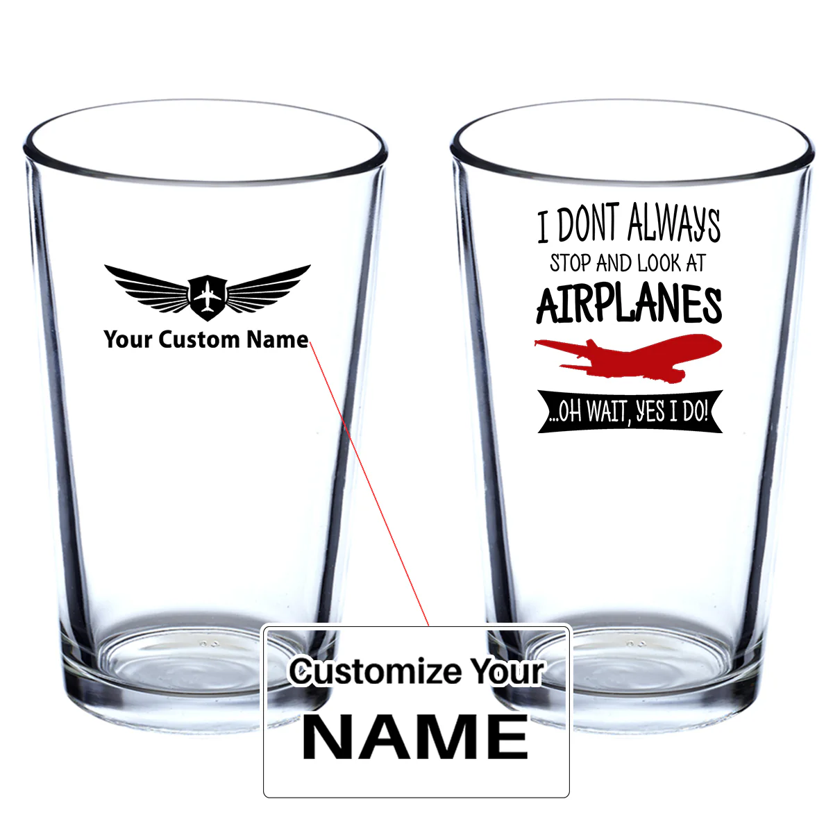 I Don't Always Stop and Look at Airplanes Designed Beer & Water Glasses