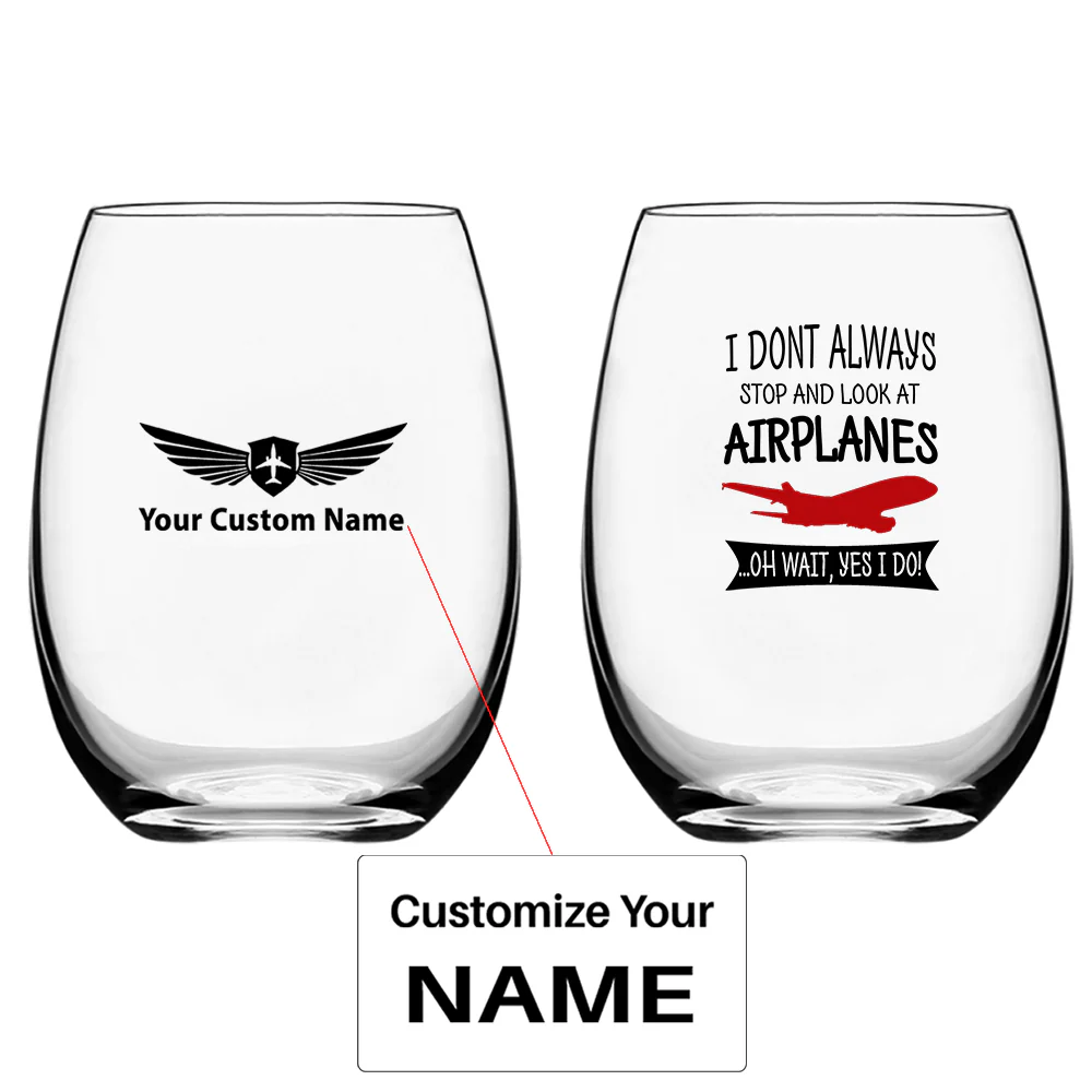I Don't Always Stop and Look at Airplanes Designed Water & Drink Glasses
