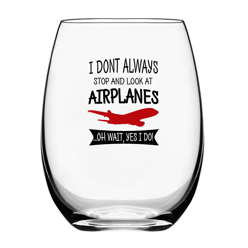I Don't Always Stop and Look at Airplanes Designed Water & Drink Glasses - Image 2