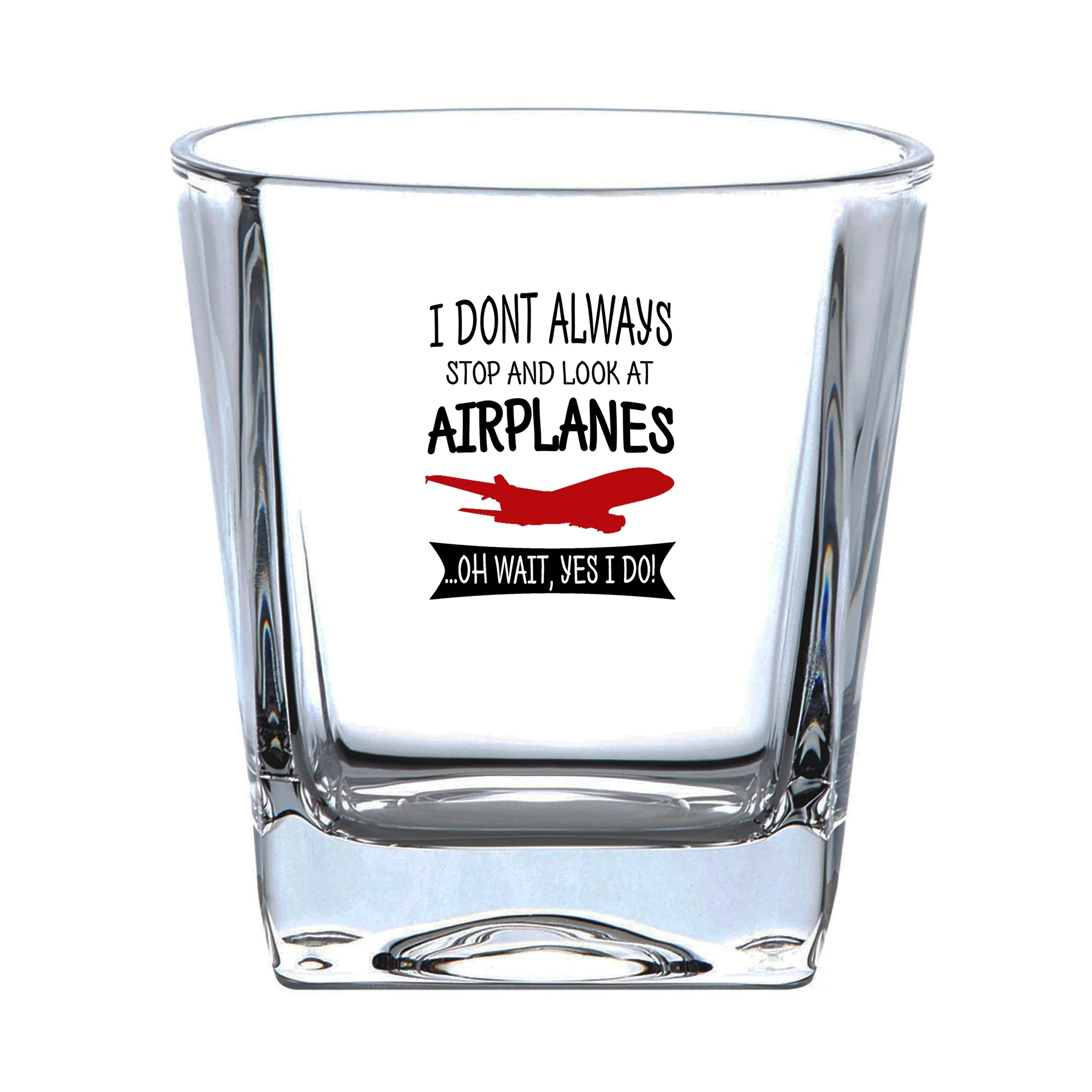 I Don't Always Stop and Look at Airplanes Designed Whiskey Glass - Image 2