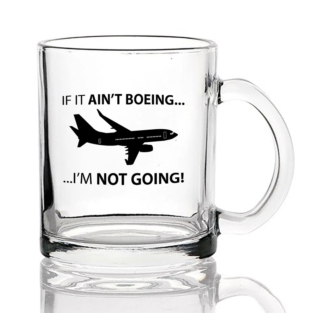 If It Ain't Boeing I'm Not Going! Designed Coffee & Tea Glasses - Image 2