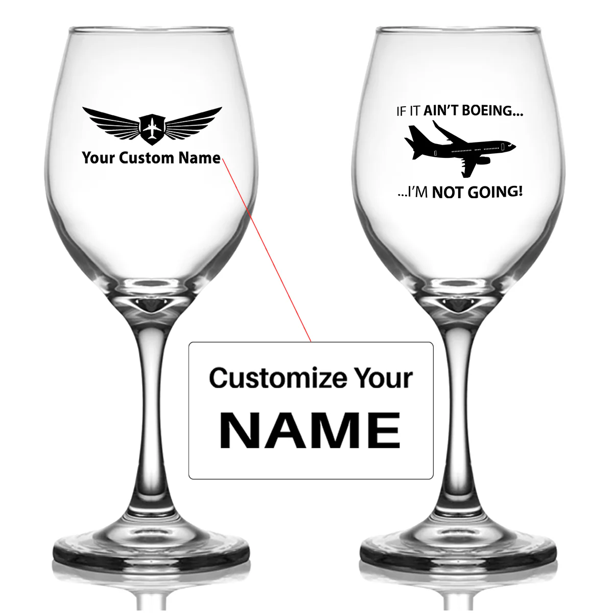If It Ain't Boeing I'm Not Going! Designed Wine Glasses
