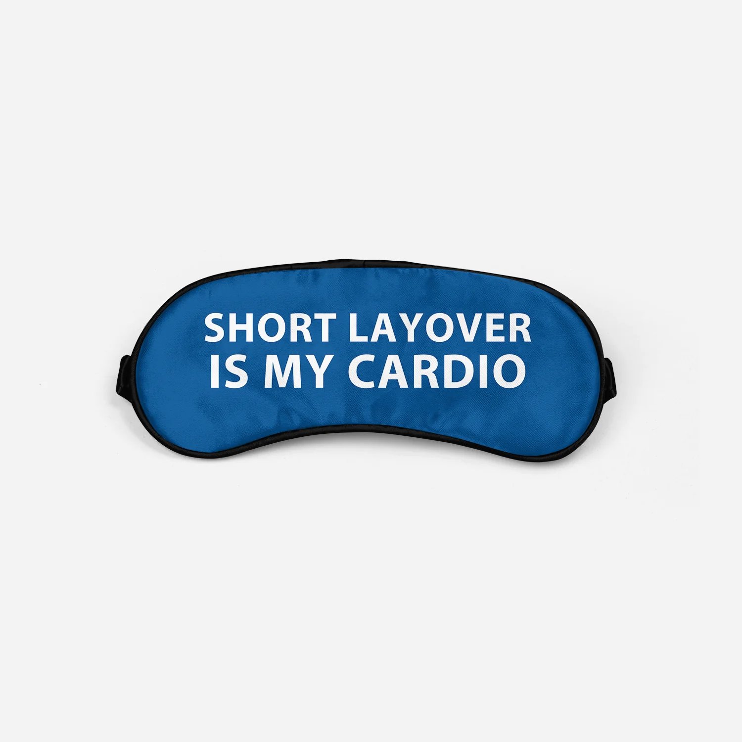 SHORT LAYOVER IS MY CARDIO Designed Sleep Masks - Image 2