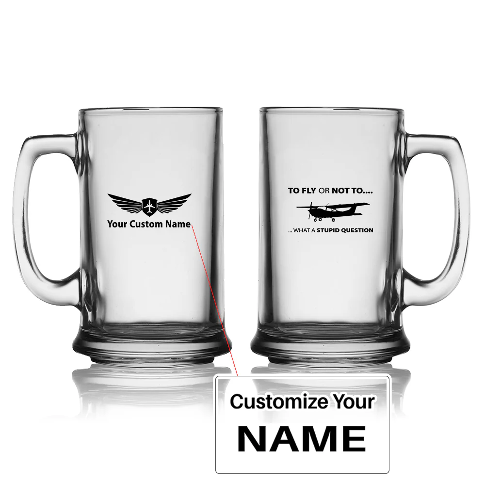 To Fly or Not To What a Stupid Question Designed Beer Glass with Holder