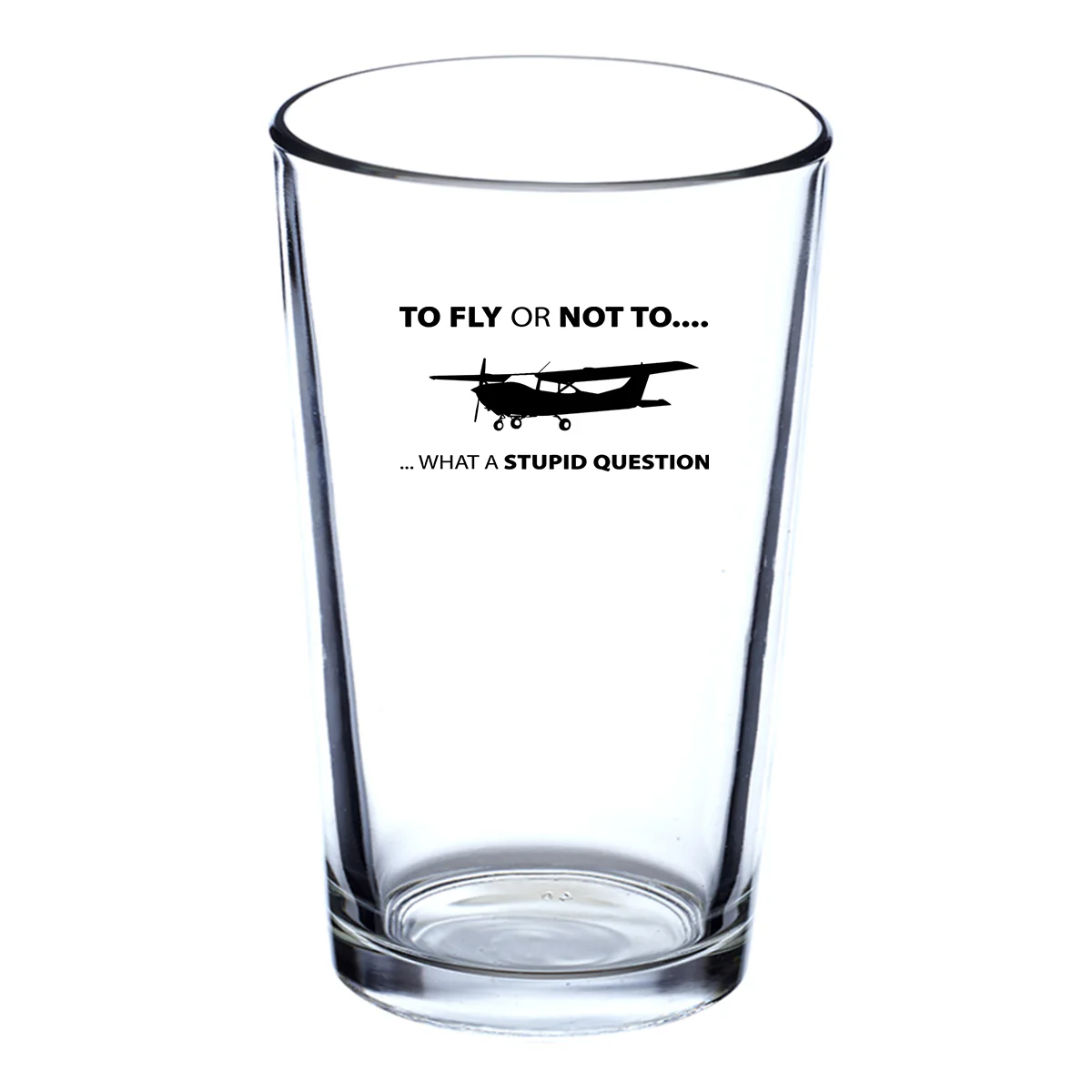 To Fly or Not To What a Stupid Question Designed Beer & Water Glasses - Image 2