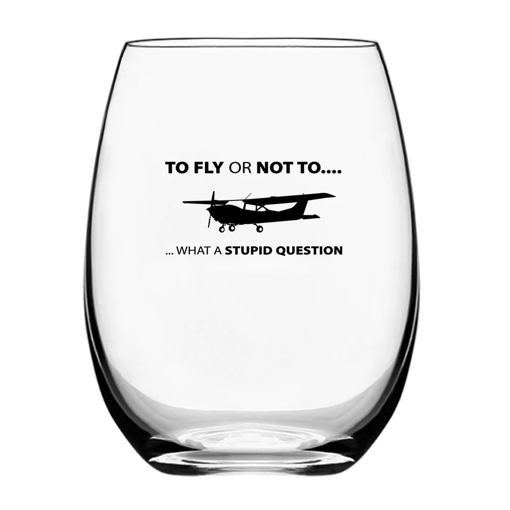 To Fly or Not To What a Stupid Question Designed Water & Drink Glasses - Image 2