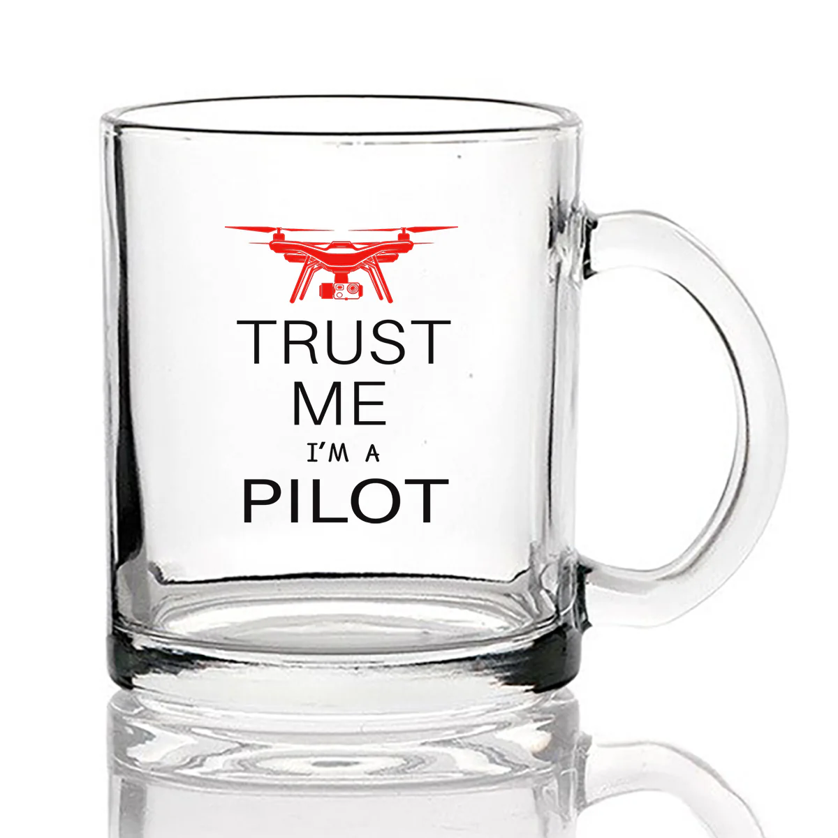 Trust Me I'm a Pilot (Drone) Designed Coffee & Tea Glasses - Image 2