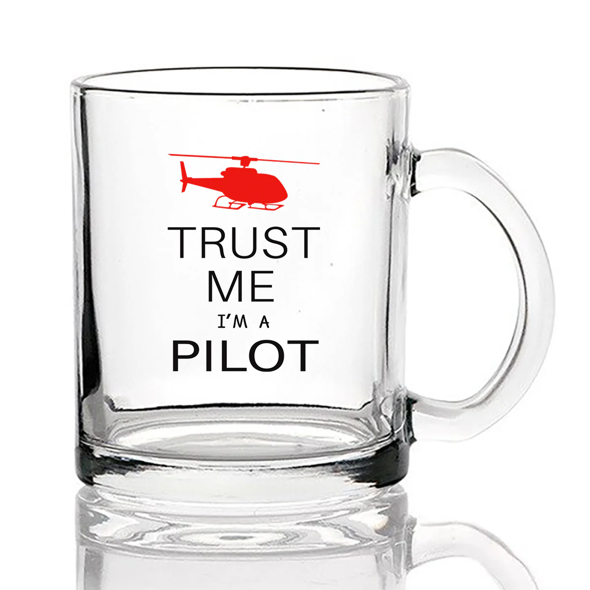 Trust Me I'm a Pilot (Helicopter) Designed Coffee & Tea Glasses - Image 2